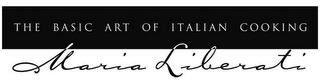 THE BASIC ART OF ITALIAN COOKING MARIA LIBERATI