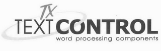 TX TEXT CONTROL WORD PROCESSING COMPONENTS