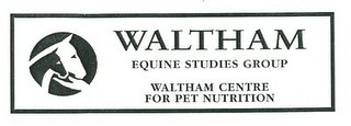 WALTHAM EQUINE STUDIES GROUP WALTHAM CENTRE FOR PET NUTRITION