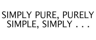 SIMPLY PURE, PURELY SIMPLE, SIMPLY . . .