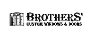 BROTHERS' CUSTOM WINDOWS & DOORS