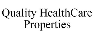 QUALITY HEALTHCARE PROPERTIES