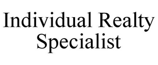 INDIVIDUAL REALTY SPECIALIST