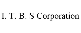 I. T. B. S CORPORATION