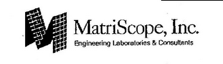 M MATRISCOPE, INC. ENGINEERING LABORATORIES & CONSULTANTS
