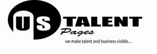 US TALENT PAGES WE MAKE TALENT AND BUSINESS VISIBLE....