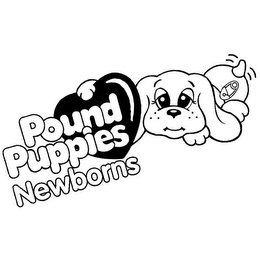 POUND PUPPIES NEWBORNS