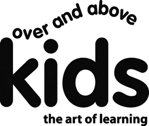 OVER AND ABOVE KIDS THE ART OF LEARNING