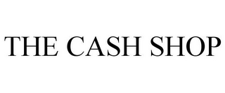 THE CASH SHOP