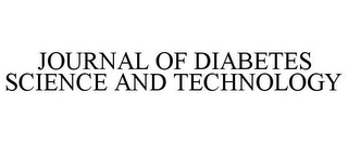 JOURNAL OF DIABETES SCIENCE AND TECHNOLOGY