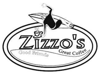 ZIZZO'S GREAT COFFEE GOOD FRIENDS