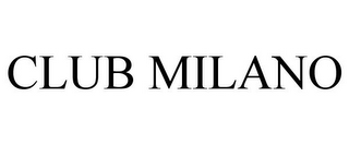 CLUB MILANO