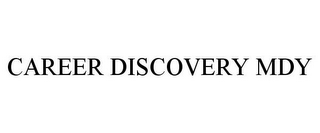 CAREER DISCOVERY MDY