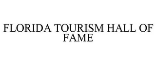 FLORIDA TOURISM HALL OF FAME