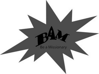 BAM BE A MISSIONARY