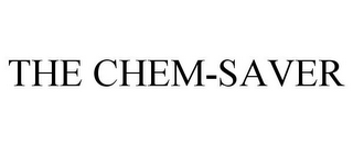 THE CHEM-SAVER