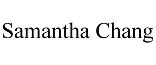 SAMANTHA CHANG