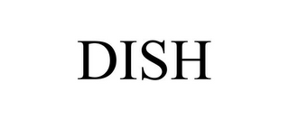 DISH