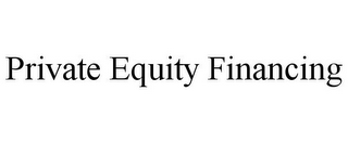 PRIVATE EQUITY FINANCING