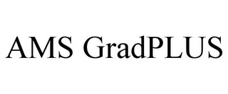 AMS GRADPLUS