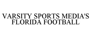 VARSITY SPORTS MEDIA'S FLORIDA FOOTBALL