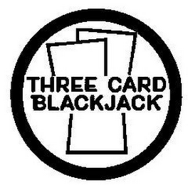 THREE CARD BLACKJACK