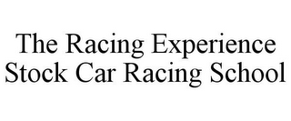 THE RACING EXPERIENCE STOCK CAR RACING SCHOOL