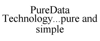 PUREDATA TECHNOLOGY...PURE AND SIMPLE