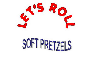 LET'S ROLL SOFT PRETZELS