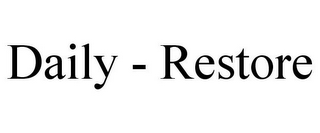 DAILY - RESTORE
