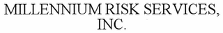 MILLENNIUM RISK SERVICES, INC.