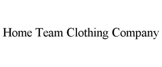 HOME TEAM CLOTHING COMPANY
