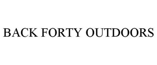 BACK FORTY OUTDOORS