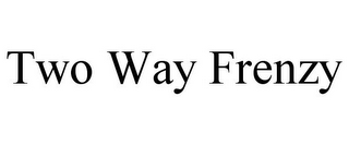 TWO WAY FRENZY