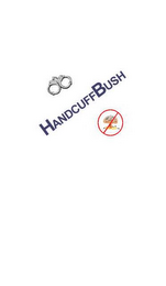 HANDCUFFBUSH