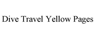 DIVE TRAVEL YELLOW PAGES