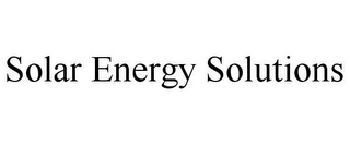 SOLAR ENERGY SOLUTIONS
