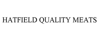 HATFIELD QUALITY MEATS