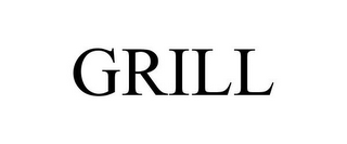 GRILL