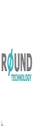 ROUND TECHNOLOGY