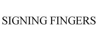 SIGNING FINGERS