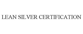 LEAN SILVER CERTIFICATION