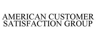 AMERICAN CUSTOMER SATISFACTION GROUP