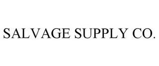 SALVAGE SUPPLY CO.