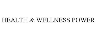 HEALTH & WELLNESS POWER