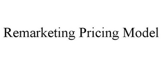 REMARKETING PRICING MODEL