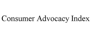 CONSUMER ADVOCACY INDEX