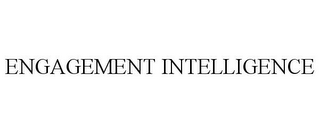 ENGAGEMENT INTELLIGENCE