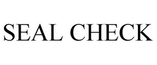 SEAL CHECK