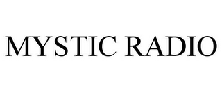 MYSTIC RADIO